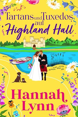 Tartans und Tuxedos auf Highland Hall: Eine süße schottische Highland Romanze (Die Highland Hall Serie 4)