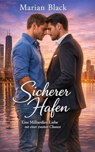 Sicherer Hafen: Eine Milliardärs-Liebe mit einer zweiten Chance