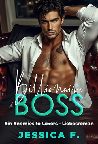 Billionaire Boss: Ein Enemies to Lovers - Liebesroman (Reife Beschützer 5)