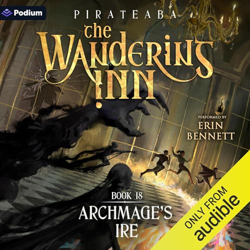Archmage's Ire: The Wandering Inn, Book 18