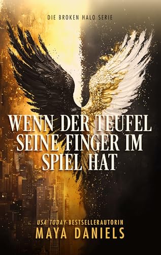 Wenn der Teufel seine Finger im Spiel hat (Broken Halos series 1)