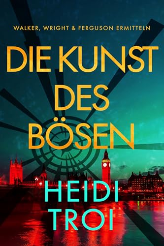 Die Kunst des Bösen (Walker, Wright & Ferguson ermitteln 1)