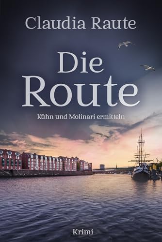 Die Route - Kühn und Molinari ermitteln: Husum-Krimi-Reihe