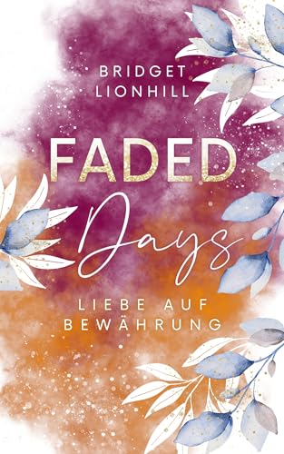 Faded Days: Liebe auf Bewährung