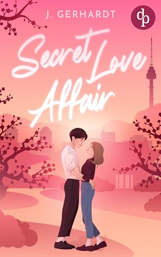 Secret Love Affair | Eine Forbidden Lovers New Adult K-Pop Romance (K-Pop Stars in Love 2)