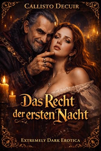 Das Recht der ersten Nacht: Extremely Dark Erotica