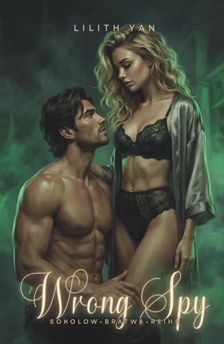Wrong Spy - Juri & Katharina (Sokolow-Bratwa, Band 2)