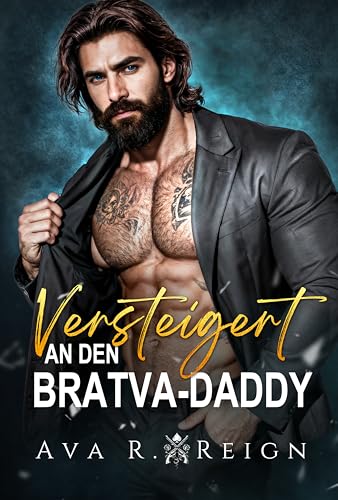 Versteigert an den Bratva-Daddy: Eine Altersdifferenz-Jungfrauen-Auktion Besitzergreifende Mafia-Romanze mit Geheimnisbaby (Gebunden durch Sünde 1)
