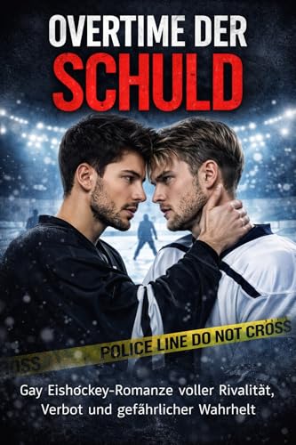 Overtime der Schuld: Wenn Liebe zum Beweisstück wird. (Eiszeit der Lügen - Eine MM-Profi-Hockey-Romance über Rivalität, Geheimnisse und einen Skandal, der alles verbrennt. 3)