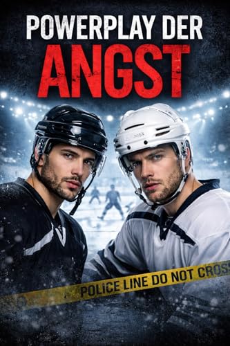 Powerplay der Angst: Ein Test. Ein Leak. Ein Deal, der sie bricht. (Eiszeit der Lügen - Eine MM-Profi-Hockey-Romance über Rivalität, Geheimnisse und einen Skandal, der alles verbrennt. 2)