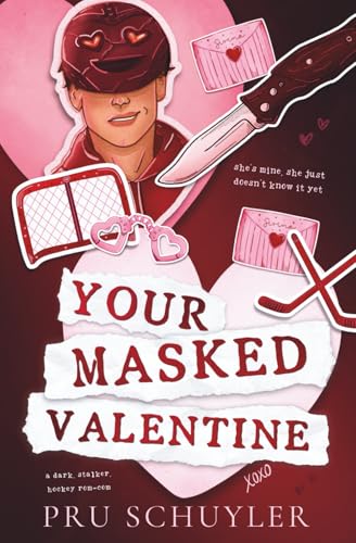 Your Masked Valentine: A dark, stalker, hockey rom-com (Saint Paul Sinners, Band 1)