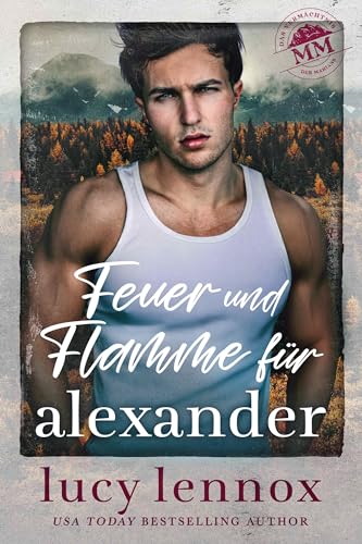Feuer und Flamme für Alexander (Das Vermächtnis der Marians 2)