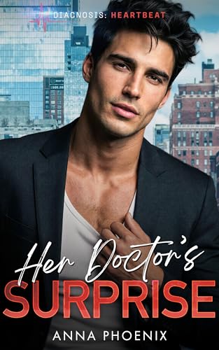 Her Doctor's Surprise: Ein Grumpy Doctor Liebesroman (Diagnosis Heartbeat 2)