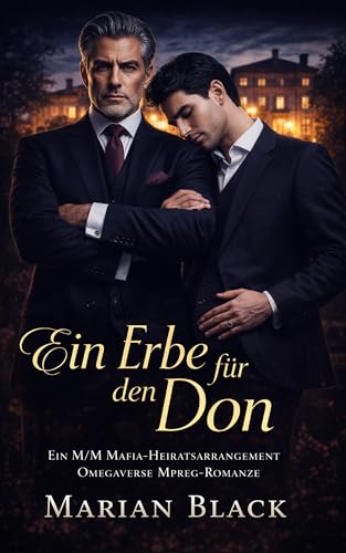 Ein Erbe für den Don: Ein M/M Mafia-Heiratsarrangement Omegaverse Mpreg-Romanze