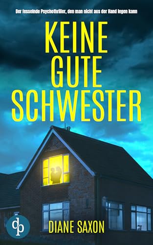 Keine gute Schwester | Der fesselnde Psychothriller, den man nicht aus der Hand legen kann