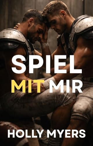 Spiel mit mir: Eine heiße MM-Footballromanze (Heiße Spiele 3)