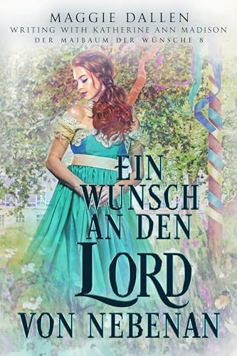 Ein Wunsch an den Lord von nebenan (Der Maibaum der Wünsche 8)
