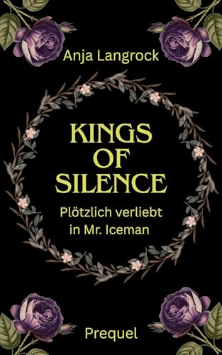 Kings of Silence: Plötzlich verliebt in Mr. Iceman (Prequel) (The Dark Hearts Club 1)