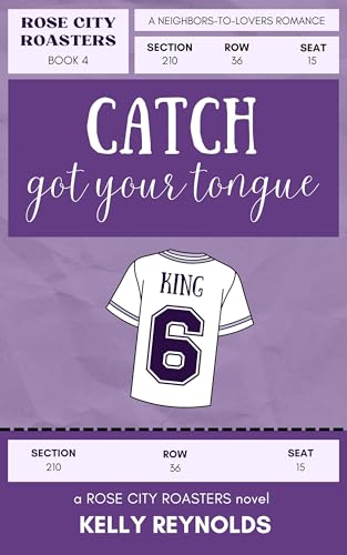 Catch Got Your Tongue: A Neighbors-to-Lovers, Brother's Best Friend Baseball Romance (Rose City Roasters Book 5)