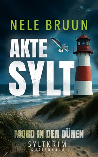 AKTE SYLT - Mord in den Dünen (Sylt-Krimi)
