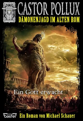 Castor Pollux 2.Staffel - Band 11: Ein Gott erwacht (Castor Pollux 2. Staffel)
