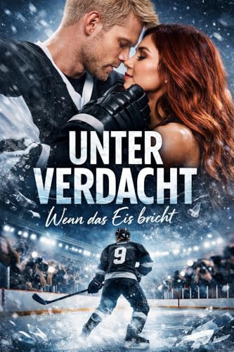 Unter Verdacht – Wenn das Eis bricht: Ice Hockey Romance voller Intrigen, Fake-Beweise und verbotener Anziehung (Band 1) (Icebound Wolves)