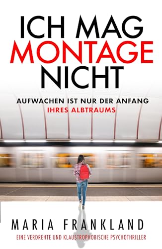 Ich mag Montage nicht: Aufwachen ist nur der Anfang ihres Albtraums