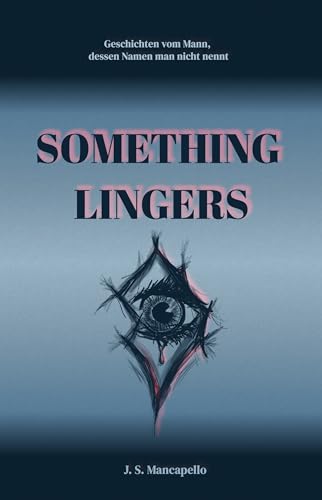 Something lingers (Geschichten vom Mann, dessen Namen man nicht nennt)