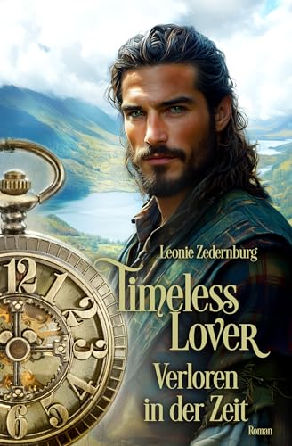 Timeless Lover: Verloren in der Zeit
