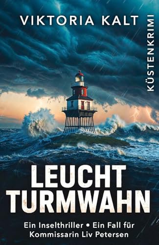 Leuchtturmwahn: Wenn die Nordsee dein Grab wird (Ein Insel-Thriller)
