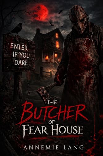 The Butcher of Fear House : Enter if you dare