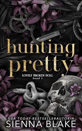 Hunting Pretty: Der Dark-Romance-Hype – endlich auf Deutsch! (Lovely Broken Doll 1)