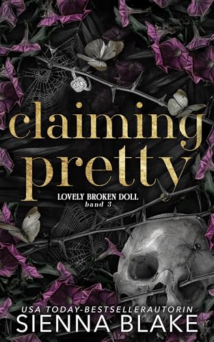 Claiming Pretty: Der Dark-Romance-Hype – endlich auf Deutsch! (Lovely Broken Doll 3)