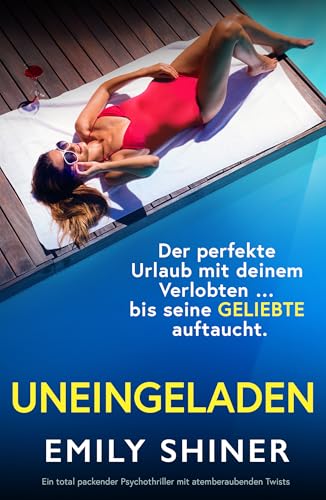 Uneingeladen: Ein total packender Psychothriller mit atemberaubenden Twists (Perfekte Paare)