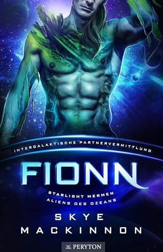 Fionn: Alien-Romance mit Meermännern und Spice (Starlight Mermen: Aliens des Ozeans 2)