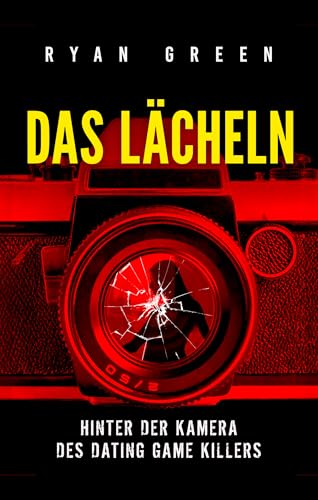 Das Lächeln: Hinter Der Kamera Des Dating Game Killers (Wahres Verbrechen)
