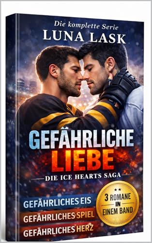 GEFÄHRLICHE LIEBE: Explosiver MM Liebesroman über verbotene Begierde, Macht, Rivalität und verbotene Liebe im Profi-Eishockey – Eis, Spiel & Herz in einem Band voller Drama und intensiver Gefühle