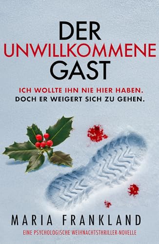 Der unwillkommene Gast: Ich wollte ihn nie hier haben. Doch er weigert sich zu gehen