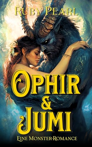 Ophir und Jumi: Eine Monster-Romance (Gefährtin des Monsters)