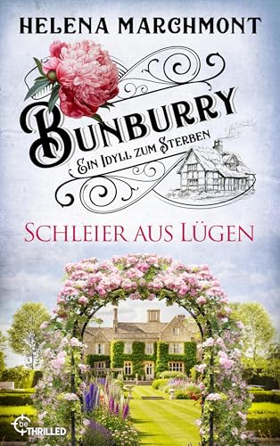 Bunburry - Schleier aus Lügen: Ein Idyll zum Sterben (Ein englischer Cosy-Krimi 21)