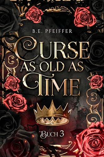 Curse as old as Time - Buch 3: Prickelnde Fortsetzung der Novellen Reihe mit "Beauty and the Beasts" Vibes