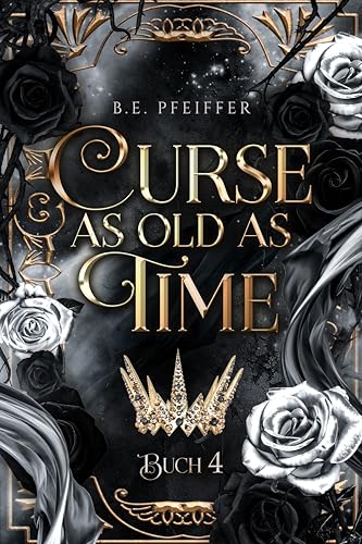 Curse as old as Time - Buch 4: Sinnliche Fortsetzung der "Schöne und das Biest" Novellen