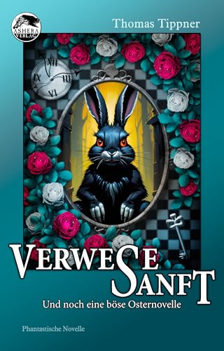 Verwese sanft: Und noch eine böse Osternovelle