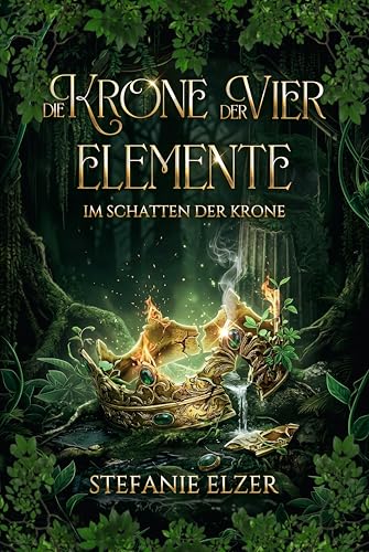 Die Krone der Vier Elemente: Im Schatten der Krone