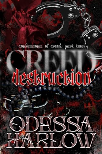 CREED: DESTRUCTION: A Dark Survival Romance of Tragedy and Revenge (Part Two) (Confessions of Creed Book 2)