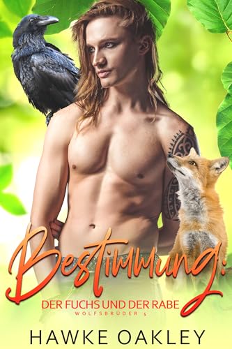 Bestimmung: der Fuchs und der Rabe (Wolfsbrüder 5)