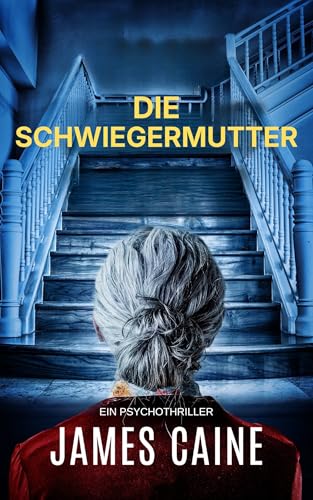 Die Schwiegermutter: Ein Psychothriller
