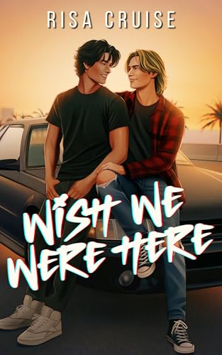 Wish We Were Here: A 90s MM Romance