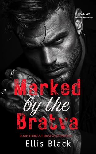 Marked By The Bratva: Ein Dark Mafia MM Stalker Liebesroman (Bratva-Herrschaft 3)