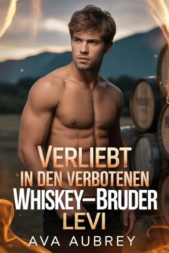 Verliebt In Den Verbotenen Whiskey-Bruder: Levi (Willow Summit – Die Whiskey-Brüder 4)